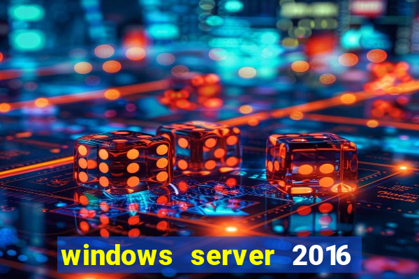 windows server 2016 download iso